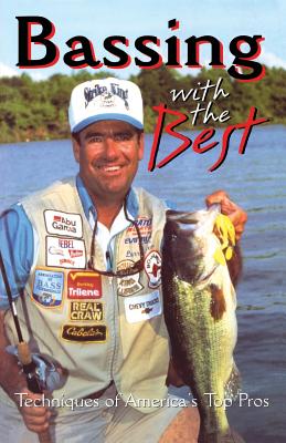 Bassing with the Best: Techniques of America's Top Pros (Quill) - White, Gary