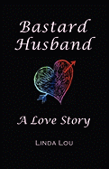 Bastard Husband: A Love Story