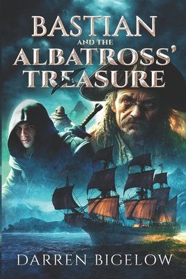 Bastian and the Albatross' Treasure - Bigelow, Darren Scott, and Smith, Lynette (Editor)