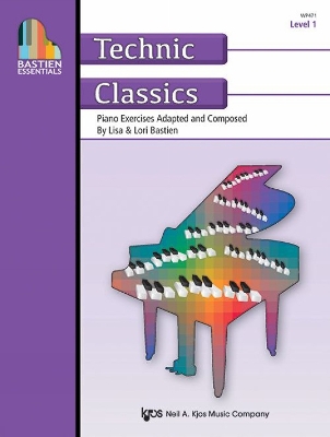 Bastien Essentials: Technic Classics, Level 1 - Bastien, Lisa, and Bastien, Lori