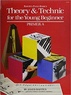 Bastien Theory & Technic Young Beginner Primer A