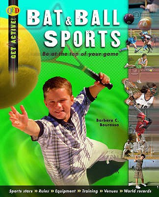 Bat and Ball Sports - Bourassa, Barbara, and Ray, Hannah (Editor)