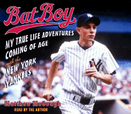 Bat Boy: My True Life Adventures Coming of Age with the New York Yankees