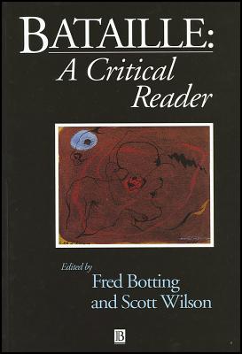 Bataille: A Critical Reader - Botting, Fred (Editor), and Wilson, Scott (Editor)