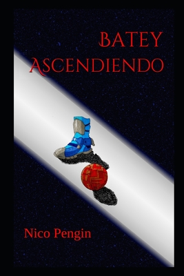 Batey Ascendiendo - A, Fiorella (Editor), and Pengin, Nico