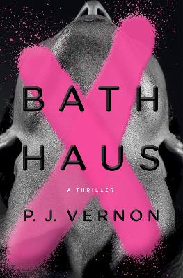 Bath Haus: A Thriller - Vernon, P.J.