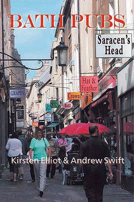 Bath Pubs - Elliott, Kirsten T., and Swift, Andrew Thomas