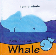 Bath Time with Foam Whale: A Waterproof Plastic Book
