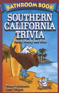 Bathroom Book of Southern California Trivia: Weird, Wacky and Wild