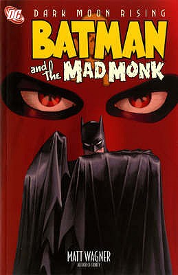 Batman and the Mad Monk - Wagner, Matt