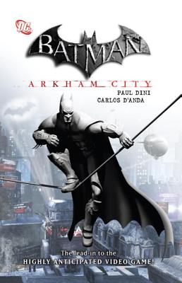 Batman Arkham City Hc - Dini, Paul, and D'Anda, Carlos (Artist)