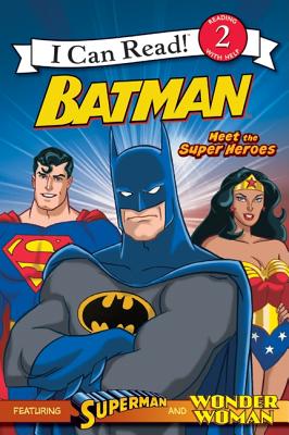 Batman Classic: Meet the Super Heroes: With Superman and Wonder Woman - Teitelbaum, Michael, Prof.