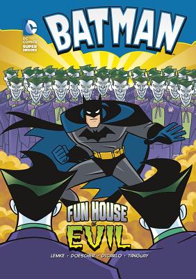 Batman Fun House of Evil - Lemke, Donald, and DeCarlo, Mike, and Tanguay, David