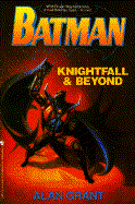 Batman: Knightfall and Beyond - Grant, Alan