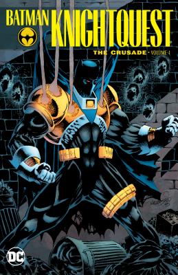 Batman: Knightquest: The Crusade Vol. 1 - Dixon, Chuck