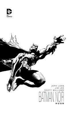 Batman Noir: Hush - Loeb, Jeph