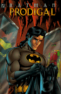 Batman: Prodigal - Moench, Doug, and DC Comics, and Tanghal, Romeo