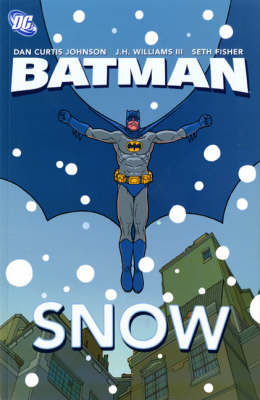 Batman: Snow - Williams, J. H., III, and Johnson, Dan Curtis, and Fisher, Seth