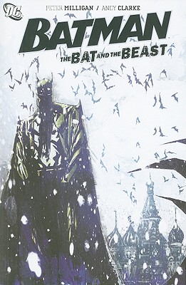 Batman The Bat And The Beast TP - Milligan, Peter, and Clarke, Andy (Artist)
