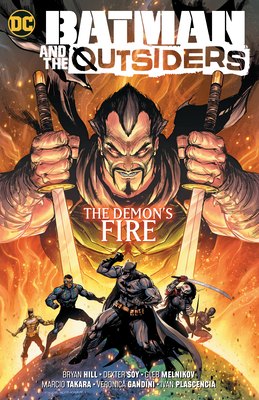 Batman & the Outsiders Vol. 3: The Demon's Fire - Hill, Bryan