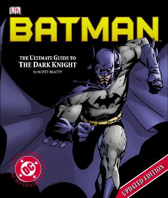 Batman: The Ultimate Guide to the Dark Knight - Beatty, Scott