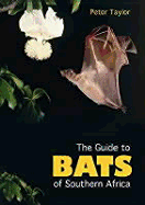 Bats of Southern Africa: Guide to Biology, Identification and Conservation