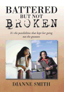 Battered But Not Broken: It's The Possibilities That Kept Her Going Not The Grantees