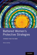Battered Women's Protective Strategies: Stronger Than You Know
