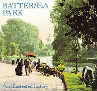 Battersea Park: An Illustrated History