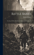 Battle Babies; The Story Of The 99th Infantry Division In World War II