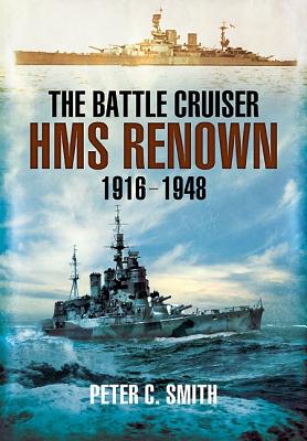 Battle-cruiser Hms Renown 1916-48 - Smith, Peter C.