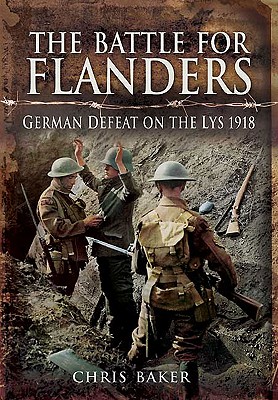 Battle for Flanders: German Defeat on the Lys 1918 - Baker, Chris