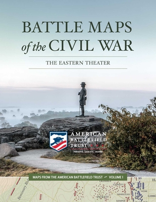 Battle Maps of the Civil War: The Eastern Theater - American Battlefield Trust