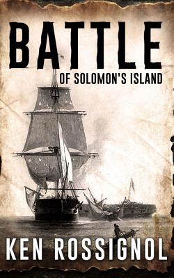 Battle of Solomon's Island: A little known story of the War of 1812 - Rossignol, Ken