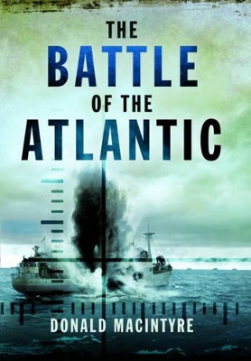 Battle of the Atlantic - Macintyre, Donald