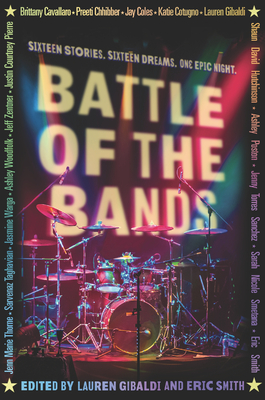 Battle of the Bands - Gibaldi, Lauren (Editor), and Smith, Eric (Editor)