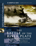 Battle of the River Plate: A Grand Delusion - Woodman, Richard