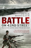 Battle on 42nd Street: War in Crete and the Anzacs' bloody last stand