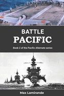 Battle Pacific: Book 2 of the Pacific Alternate Series