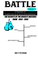 Battle Volume 2 - A Timeline of Combat Sports & Sports Entertainment: The Results of the Biggest Matches from 1993 through 1999