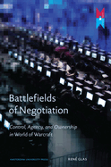Battlefields of Negotiation: Control, Agency, and Ownership in World of Warcraft