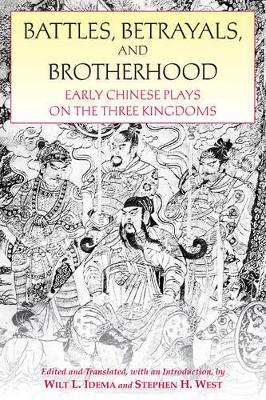 Battles, Betrayals & Brotherhood - Idema, Wilt L (Translated by), and West, Stephen H (Translated by)