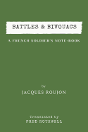 Battles & Bivouacs: A French Soldier's Note-Book