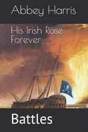 Battles: His Irish Rose Forever