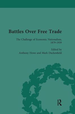 Battles Over Free Trade, Volume 3: Anglo-American Experiences with International Trade, 1776-2009 - Duckenfield, Mark, and Bannerman, Gordon, and Howe, Anthony