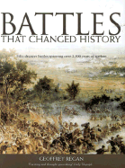 Battles That Changed History: Fifty Decisive Battles Spanning Over 2,500 Years of Warfare