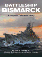 Battleship Bismarck: A Design and Operational History