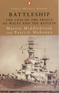 Battleship: The Loss of the "Prince of Wales" and the "Repulse"