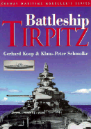 Battleship Tirpitz - Koop, Gerhard, and Klaus-Peter, Schmolke