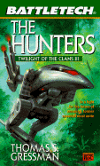 Battletech 35: The Hunters: Twilight of the Clans 3 - Gressman, Thomas S